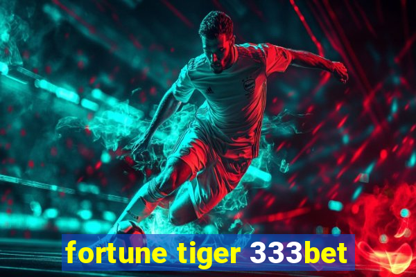 fortune tiger 333bet